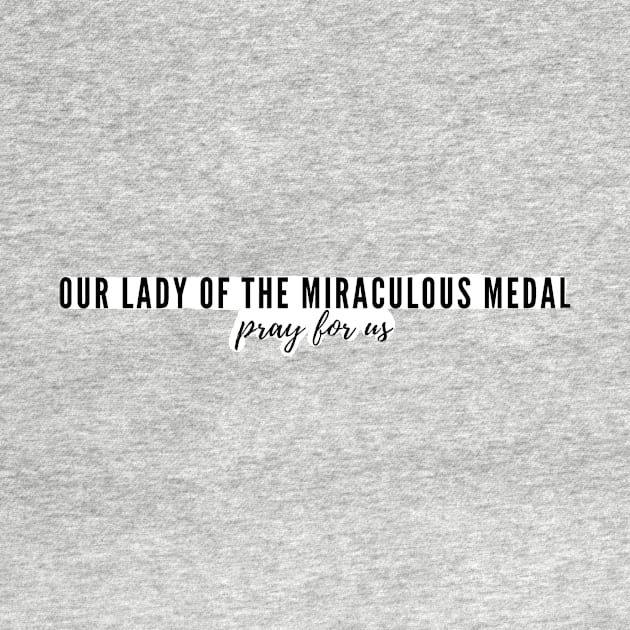 Our Lady of the Miraculous Medal pray for us by delborg